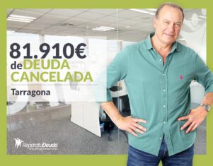 Repara tu Deuda Abogados cancela 81.910€ en Tarragona (Catalunya) gracias a la Ley de Segunda Oportunidad