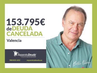 Repara tu Deuda Abogados cancela 153.795€ en Valencia con la Ley de Segunda Oportunidad