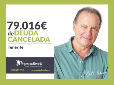 Repara tu Deuda Abogados cancela 79.016€ en Tenerife (Canarias) con la Ley de Segunda Oportunidad