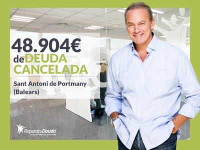 Repara tu Deuda Abogados cancela 48.904€ en Sant Antoni de Portmany (Balears) con la Ley de Segunda Oportunidad
