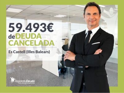 Repara tu Deuda Abogados cancela 59.493€ en Castell (Illes Balears) con la Ley de Segunda Oportunidad