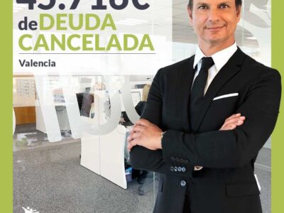 Repara tu Deuda Abogados cancela 45.716 € en Valencia con la Ley de Segunda Oportunidad