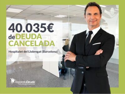 Repara tu Deuda Abogados cancela 40.035€ en Hospitalet de Llobregat con la Ley de Segunda Oportunidad