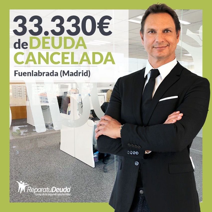 Repara tu Deuda Abogados cancela 33.330? en Fuenlabrada (Madrid) con la Ley de Segunda Oportunidad