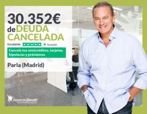 Repara tu Deuda Abogados cancela 30.352€ en Parla (Madrid) con la Ley de Segunda Oportunidad