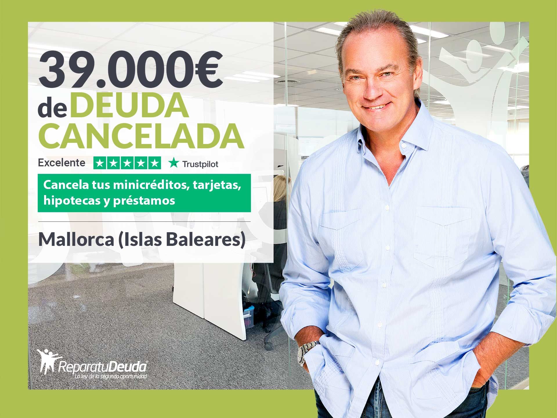 Repara tu Deuda Abogados cancela 39.000? en Mallorca (Baleares) gracias a la Ley de Segunda Oportunidad